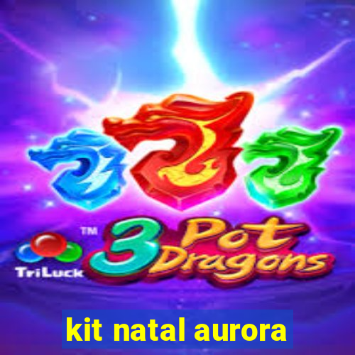 kit natal aurora